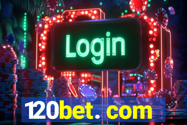 120bet. com